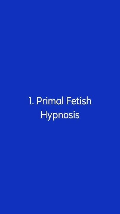 primalfetish hypno|VIDEOS